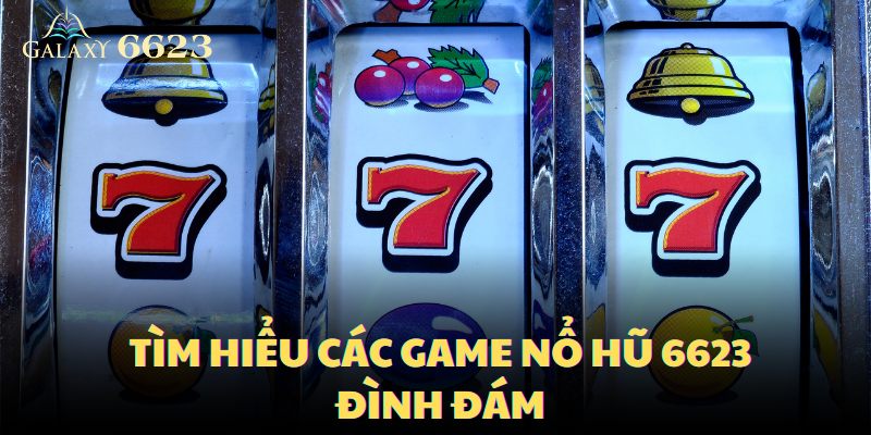 Tại đây có nhiều game nổ hũ đình đám